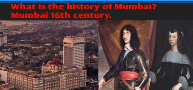 What is the history of Mumbai? Mumbai 16th century
