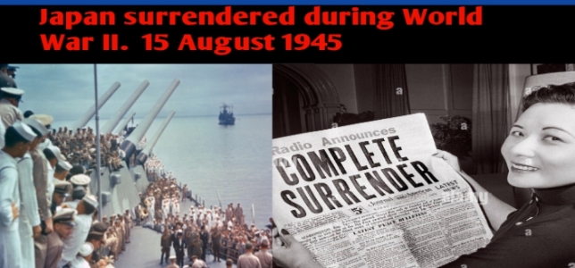 Japan surrendered during World War II.  15 August 1945