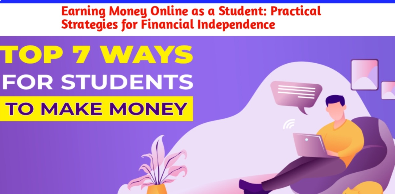 Earning Money Online as a Student: Practical Strategies for Financial Independence