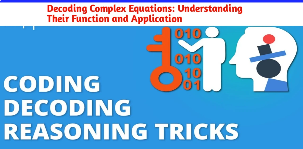 Decoding Complex Equations: Understanding Their Function and Application