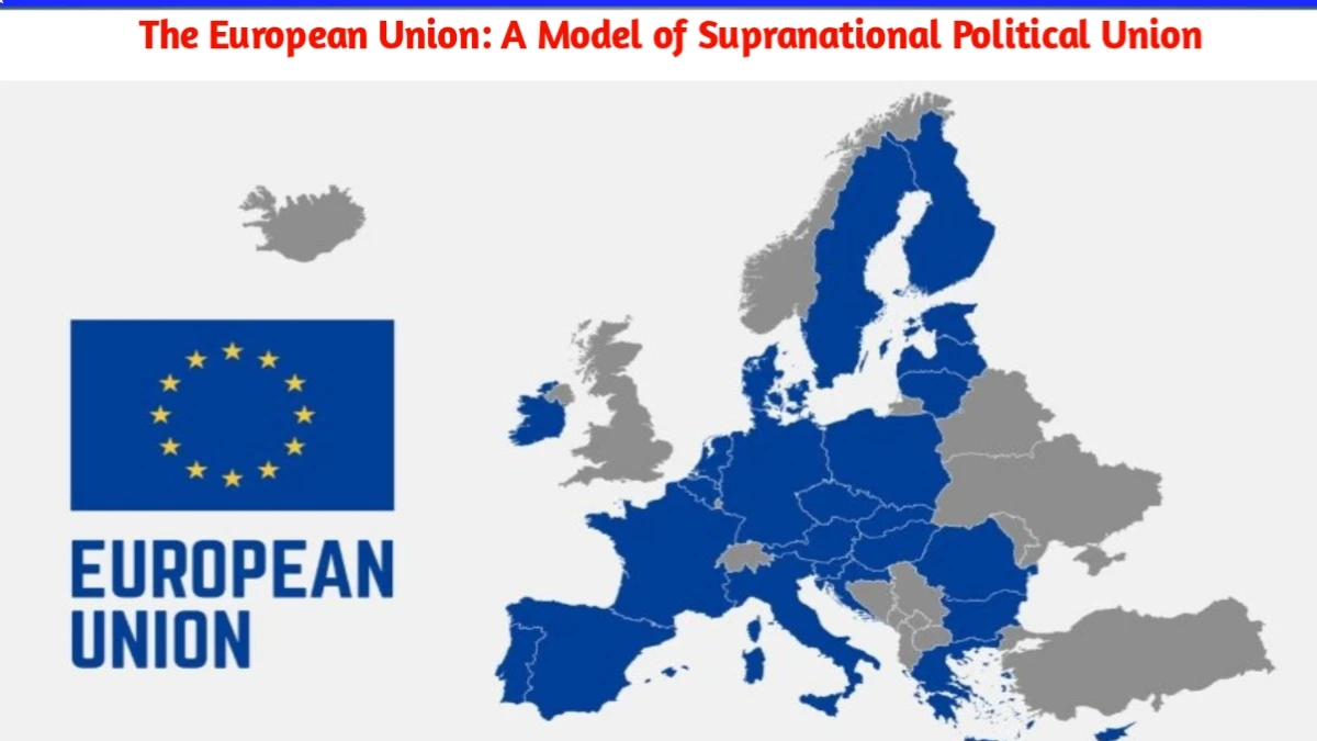 The European Union: A Model of Supranational Political Union