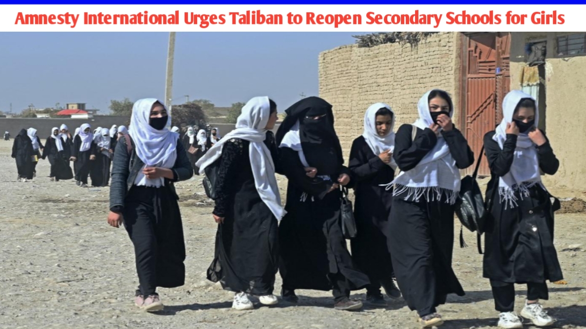 Amnesty International Urges Taliban to Reopen Secondary Schools for Girls