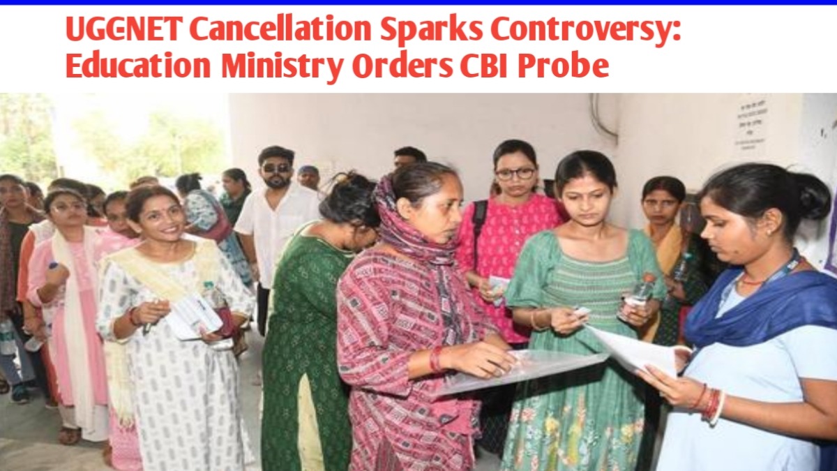 UGC-NET Cancellation Sparks Controversy: Education Ministry Orders CBI Probe
