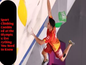 Sport Climbing Combined at the Olympics: Everything You Need to Know