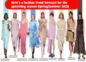 Here's a fashion trend forecast for the upcoming season (Spring/Summer 2025)