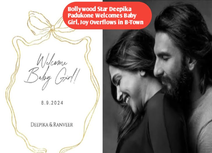 Bollywood Star Deepika Padukone Welcomes Baby Girl