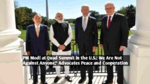 PM Modi at Quad Summit in the U.S.: "We Are Not Against Anyone,Advocates Peace and Cooperation