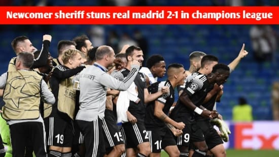 Newcomer sheriff stuns real madrid 2-1 in champions league